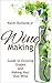 Wine Making: Wine Making Guide To Growing Grapes And Making Your Own Wine (Growing Grapes,Home Brew,Home Brew Book 2)