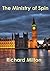The Ministry of Spin by Richard Milton