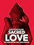 Sacred Love: The Honeymoon that lasts forever