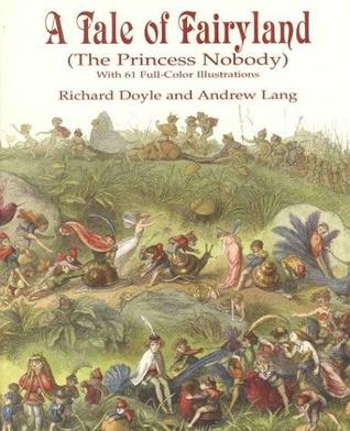 A Tale of Fairyland (the Princess Nobody): With 61 Full-Color Illustrations (Dover Children's Classics)
