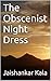 The Obscenest Nightdress: E...