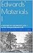 Edwards' Materials Vol I: A...