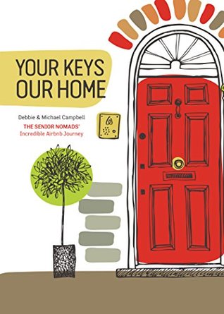 Your Keys, Our Home: The Senior Nomads' Incredible Airbnb Journey (Kindle Edition)