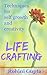 Life Crafting: Techniques f...