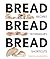 Bread Bread Bread by Martin Johansson Bread Bread Bread by Martin Johansson