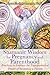 Shamanic Wisdom for Pregnancy and Parenthood: Practices to Embrace the Transformative Power of Becoming a Parent