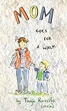 Mom Goes for a Walk Mom Goes for a Walk