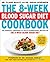 The 8-Week Blood Sugar Diet Cookbook