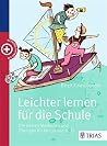 Leichter lernen für die Schule: Die besten Methoden und Übungen für Kinder von 8 - 12 (German Edition) Leichter lernen für die Schule: Die besten Methoden und Übungen für Kinder von 8 - 12 (German Edition)
