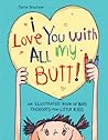 I Love You with All My Butt! by Martin Bruckner