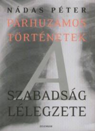 Párhuzamos történetek 3.  A szabadság lélegzete (Hardcover)