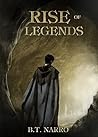 Rise of Legends by B.T. Narro