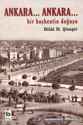 Ankara... Ankara... (Bir Başkentin Doğuşu)