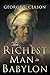 The Richest Man in Babylon by George S. Clason The Richest Man in Babylon by George S. Clason