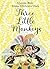 Three Little Monkeys: A Hilarious Picture Book for Children Aged 3 to 5