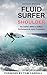 Fluid Surfer Shoulder: The Surfer's Bible to Endless Performance & Injury Prevention