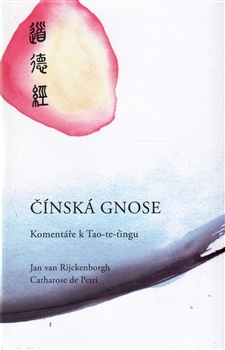 Čínská Gnose: Komentáře k Tao te ťingu