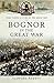 Bognor in the Great War (Your Towns & Cities in the Great War)