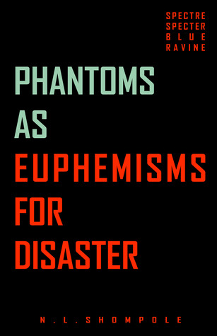 Phantoms as Euphemisms for Disaster