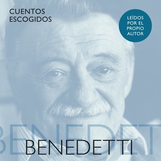 Tapa de Cuentos escogidos: Benedetti (Mario Benedetti)