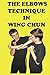 The elbows technique in wing chun