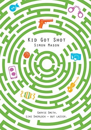 Kid Got Shot (Garvie Smith #2)