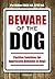 Beware Of The Dog - Positive Solutions For Aggressive Behavior In Dogs