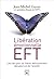 Liberation emotionnelle eft. les cles pour se liberer definitivement des peurs