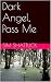 Dark Angel, Pass Me by Sim Shattuck
