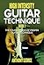 High Intensity Guitar Technique Book 1: The Foundations of Proper Guitar Technique