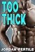 Gay: Too Thick