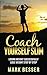 Coach Yourself Slim by Mark Besser