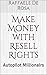 Make Money with Resell Righ...