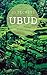 UBUD 25 Secrets - The Locals Travel Guide For Your Trip to Ub... by 55 Secrets