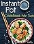 Instant Pot CookBook For Two: 80+ Wholesome, Quick & Easy Smart Pressure Cooker Recipes