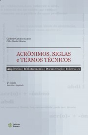 Acrônimos, Siglas e Termos Técnicos: Arquivística, Biblioteconomia, Documentação, Informatica (Paperback)