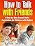 How To Talk With Friends: A Step-by-Step Social Skills Curriculum for Children With Autism
