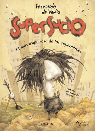 Supersucio, el más asqueroso de los superhéroes