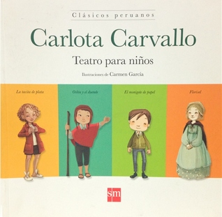 Carlota Carvallo: Teatro para Niños (Clásicos Peruanos)