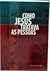 Como Jesus Tratava as Pessoas by Morris L. Venden