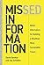 Missed Information: Better Information for Building a Wealthier, More Sustainable Future (The MIT Press)