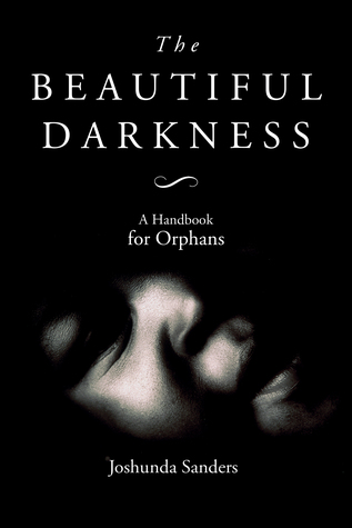 The Beautiful Darkness: A Handbook for Orphans