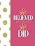 She Believed She Could So She Did by Joy Tree Journals