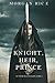 Knight, Heir, Prince (Of Cr...