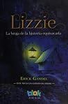 Lizzie, la bruja de la historia equivocada by Erick Gandel