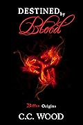 Destined by Blood: Bitten Origins