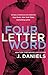 Four Letter Word by J. Daniels Four Letter Word by J. Daniels