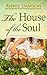 The House of the Soul: A Novel