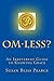OM-Less?: An Irreverent Guide to Knowing Grace