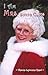 I Am Mrs. Santa Claus by Cleone Lyvonne Reed